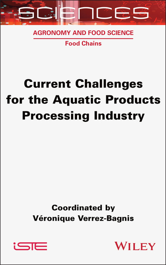Current Challenges for the Aquatic Products Processing Industry (Hardback) 9781789451498