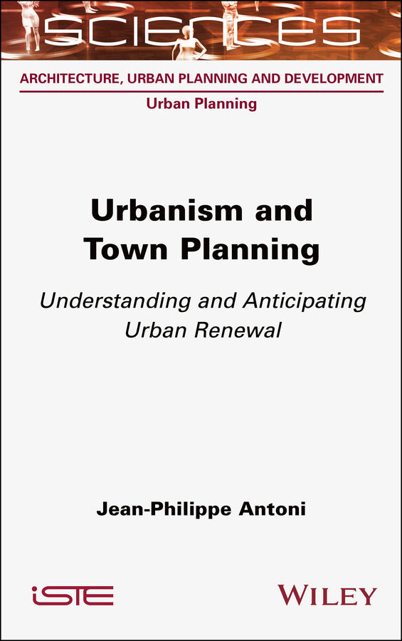 Urbanism and Town Planning; Understanding and Anticipating Urban Renewal (Hardback) 9781789451511