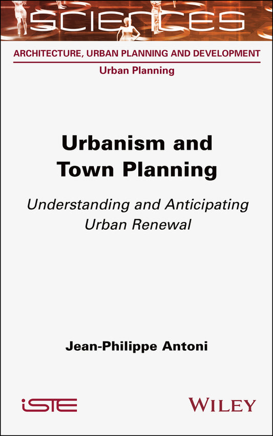 Urbanism and Town Planning; Understanding and Anticipating Urban Renewal (Hardback) 9781789451511