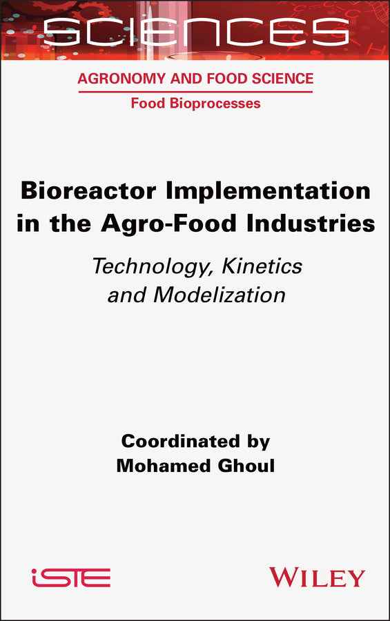 Bioreactor Implementation in the Agro-Food Industries; Technology, Kinetics and Modelization (Hardback) 9781789451559