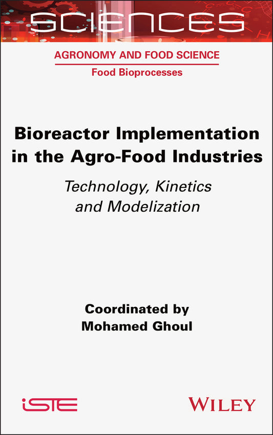 Bioreactor Implementation in the Agro-Food Industries; Technology, Kinetics and Modelization (Hardback) 9781789451559