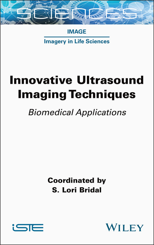 Innovative Ultrasound Imaging Techniques; Biomedical Applications (Hardback) 9781789451634