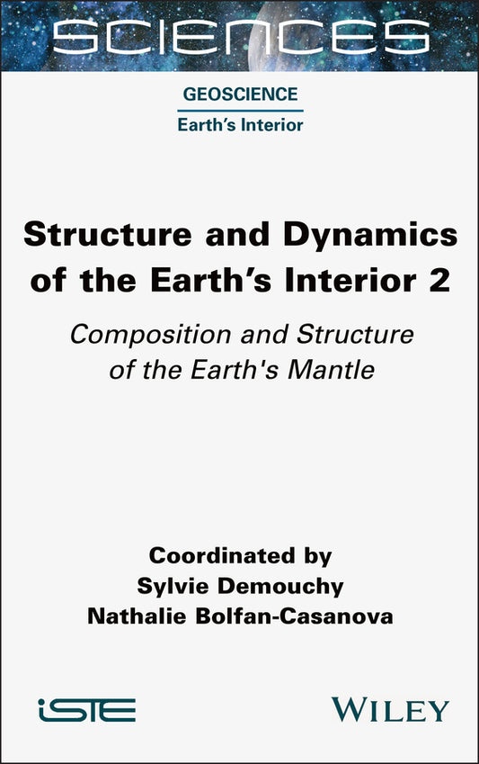 Structure and Dynamics of the Earth's Interior 2; Composition and Structure of the Earth's Mantle (Hardback) 9781789451665