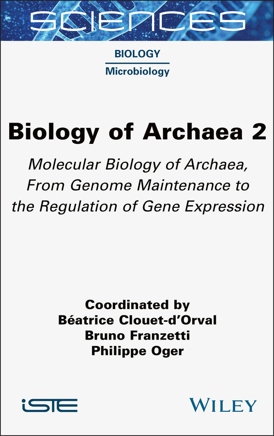Biology of Archaea 2; Molecular Biology of Archaea, From Genome Maintenance to the Regulation of Gene Expression (Hardback) 9781789451696