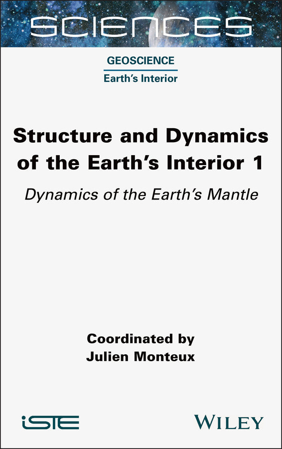 Structure and Dynamics of the Earth's Interior 1; Dynamics of the Earth's Mantle (Hardback) 9781789451726