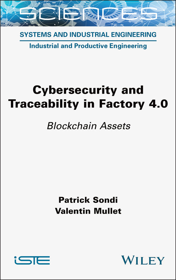 Cybersecurity and Traceability in Factory 4.0; Blockchain Assets (Hardback) 9781789452242