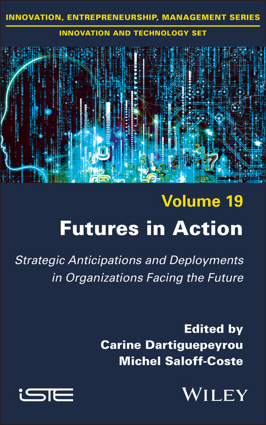 Futures in Action; Strategic Anticipations and Deployments in Organizations Facing the Future (Hardback) 9781836690054