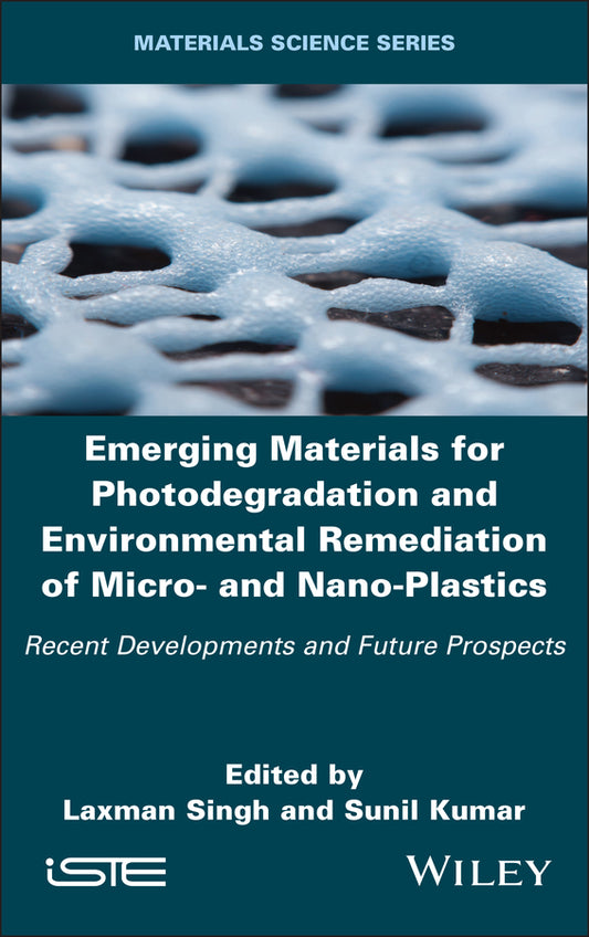Emerging Materials for Photodegradation and Environmental Remediation of Micro- and Nano-Plastics; Recent Developments and Future Prospects (Hardback) 9781836690092
