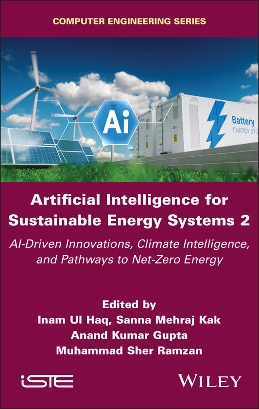Artificial Intelligence for Sustainable Energy Systems 2; AI-Driven Innovations, Climate Intelligence, and Pathways to Net-Zero Energy (Hardback) 9781836691433