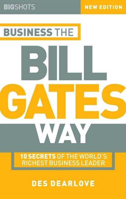 Business the Bill Gates Way; 10 Secrets of the World's Richest Business Leader (Paperback / softback) 9781841121482