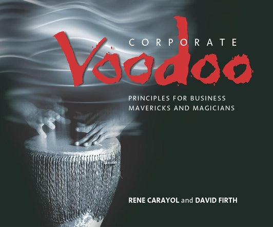 Corporate Voodoo; Business Principles for Mavericks and Magicians (Paperback / softback) 9781841121574