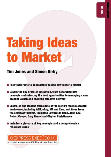 Taking Ideas to Market; Innovation 01.08 (Paperback / softback) 9781841123141