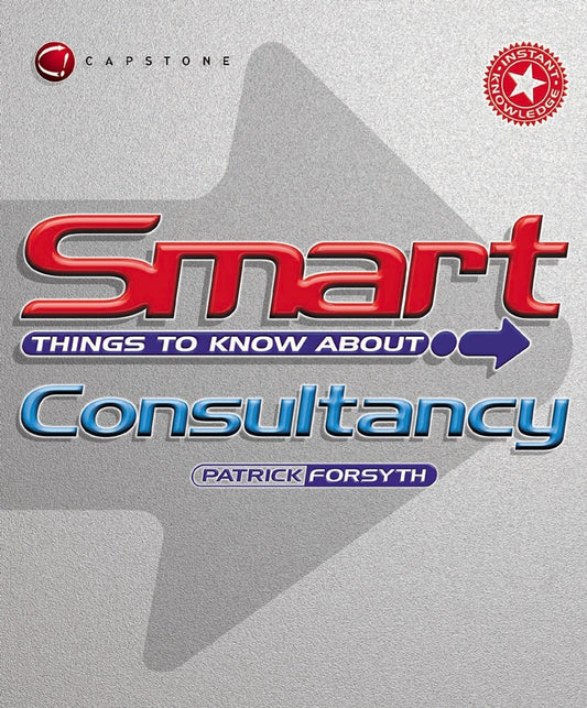 Smart Things to Know About Consultancy (Paperback / softback) 9781841124384