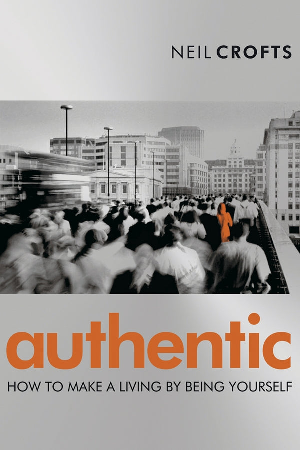 Authentic; How to Make a Living By Being Yourself (Paperback / softback) 9781841125190