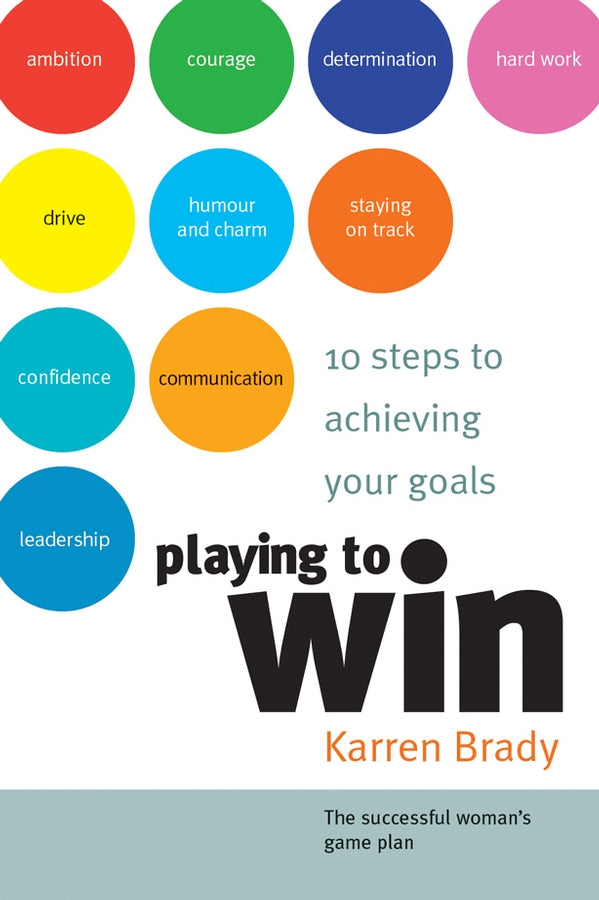 Playing to Win; 10 Steps to Achieving Your Goals (Paperback / softback) 9781841125633
