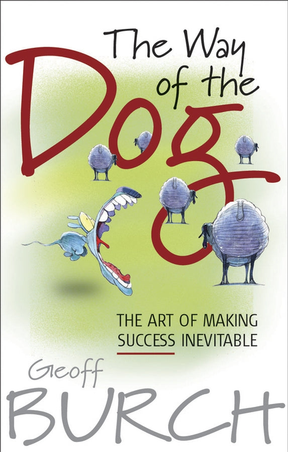 The Way of the Dog; The Art of Making Success Inevitable (Paperback / softback) 9781841125763