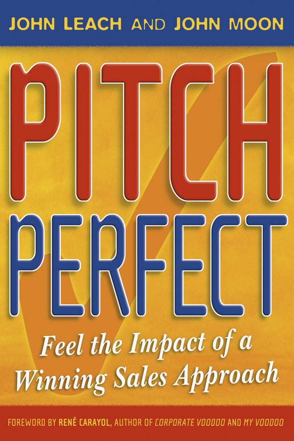 Pitch Perfect; Feel the Impact of a Winning Sales Approach (Paperback / softback) 9781841125817