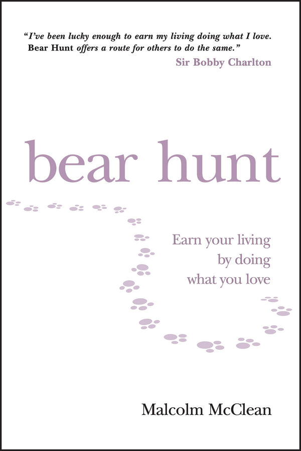 Bear Hunt; Earn Your Living By Doing What You Love (Paperback / softback) 9781841126661