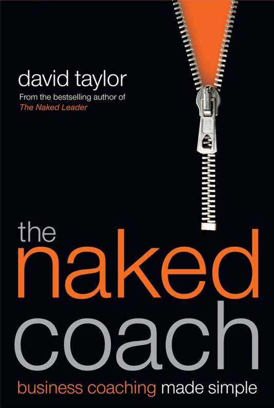 The Naked Coach; Business Coaching Made Simple (Paperback / softback) 9781841127569