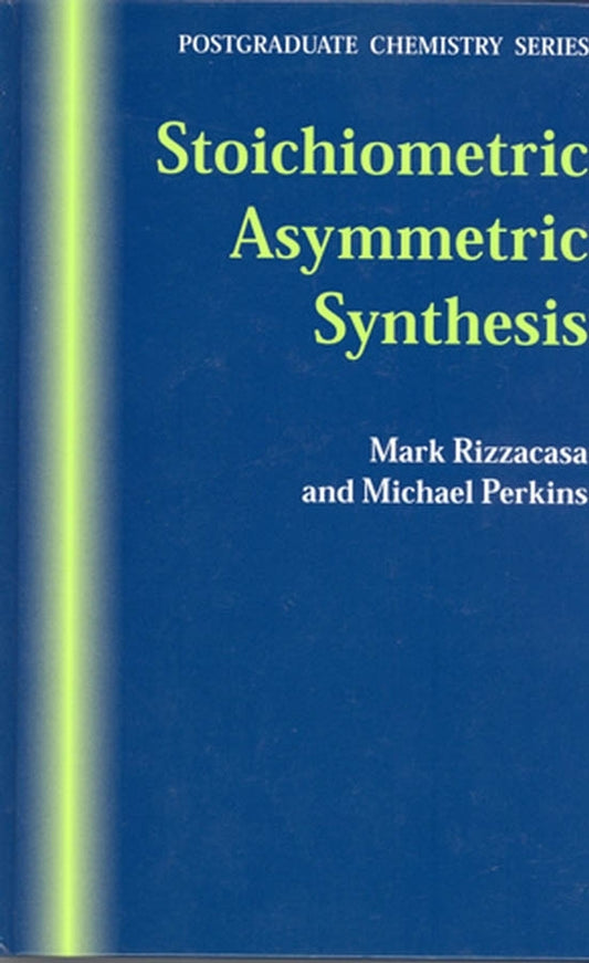 Stoichiometric Asymmetric Synthesis (Hardback) 9781841271118