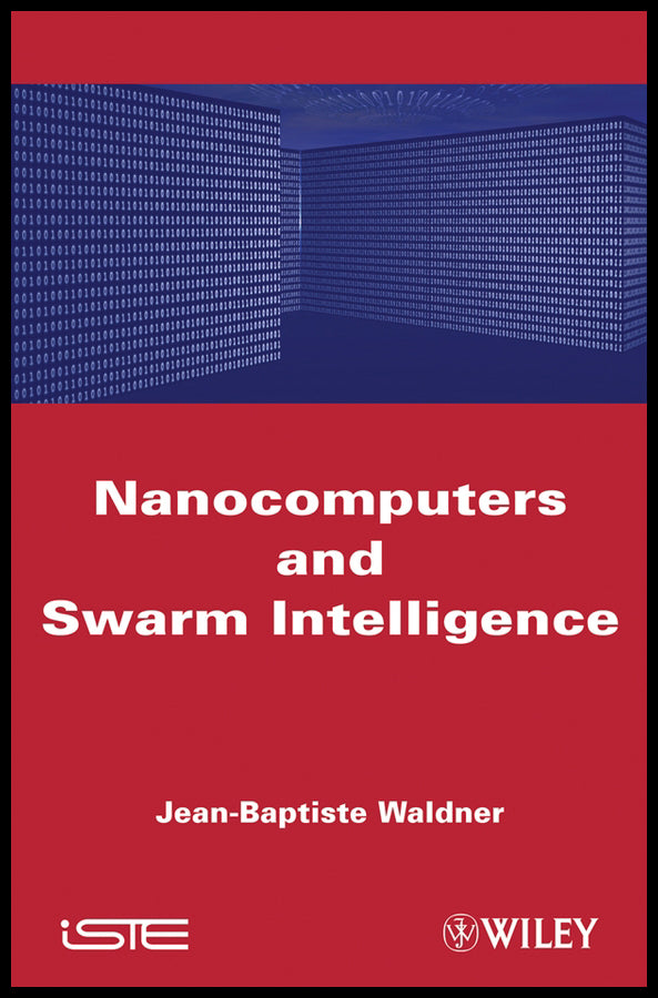 Nanocomputers and Swarm Intelligence (Hardback) 9781848210097