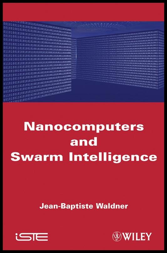 Nanocomputers and Swarm Intelligence (Hardback) 9781848210097