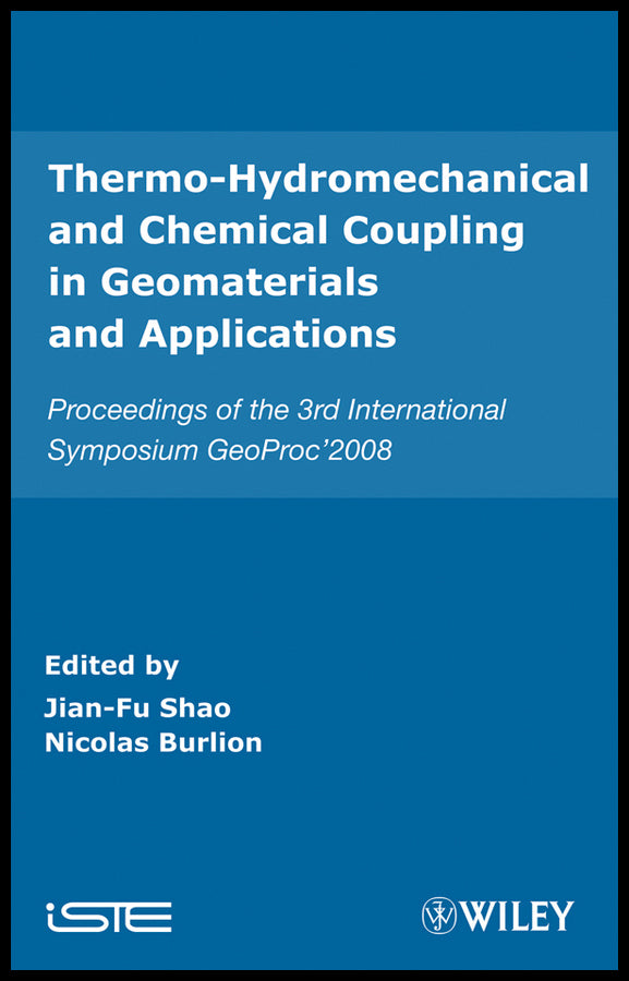 Thermo-Hydromechanical and Chemical Coupling in Geomaterials and Applications; Proceedings of the 3rd International Symposium GeoProc'2008 (Hardback) 9781848210431