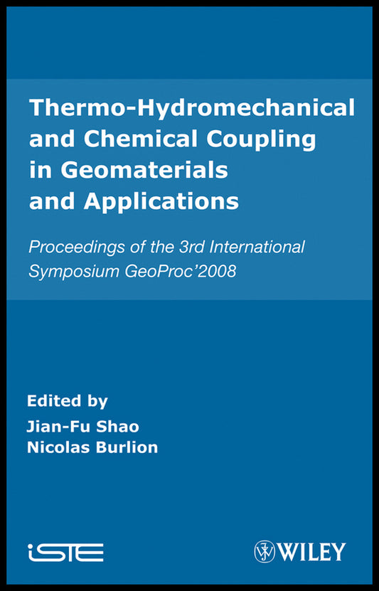 Thermo-Hydromechanical and Chemical Coupling in Geomaterials and Applications; Proceedings of the 3rd International Symposium GeoProc'2008 (Hardback) 9781848210431
