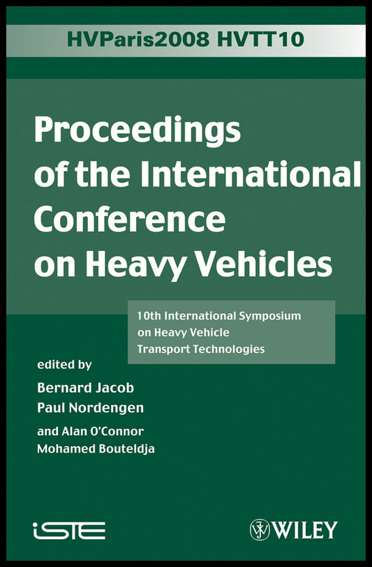 Proceedings of the International Conference on Heavy Vehicles, HVTT10; 10th International Symposium on Heavy Vehicle Transportation Technologies (Hardback) 9781848210585