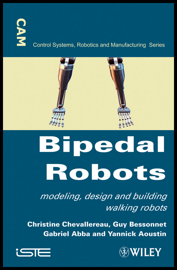 Bipedal Robots; Modeling, Design and Walking Synthesis (Hardback) 9781848210769