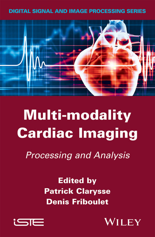 Multi-modality Cardiac Imaging; Processing and Analysis (Hardback) 9781848212350