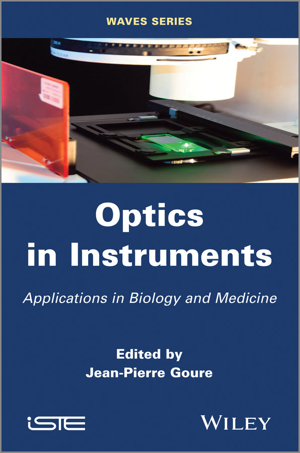 Optics in Instruments; Applications in Biology and Medicine (Hardback) 9781848212442