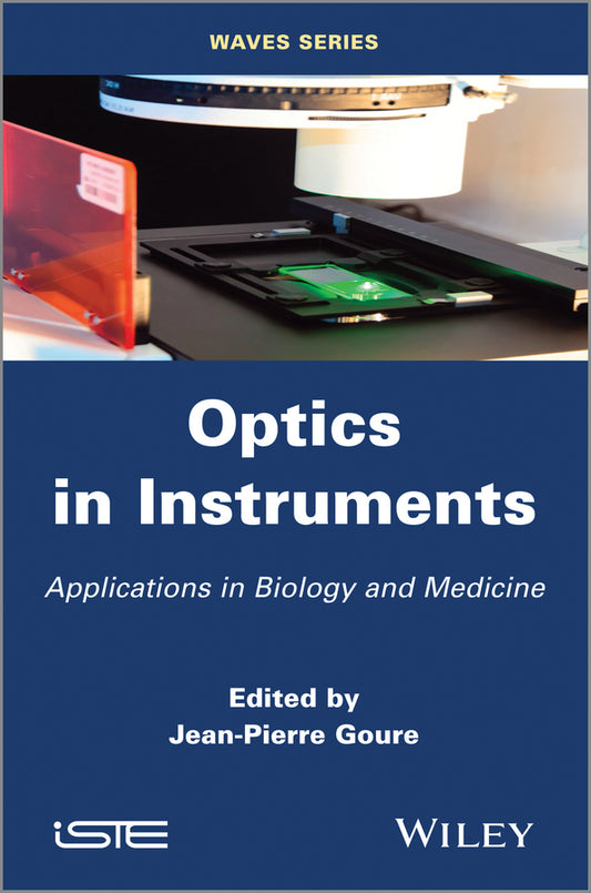 Optics in Instruments; Applications in Biology and Medicine (Hardback) 9781848212442