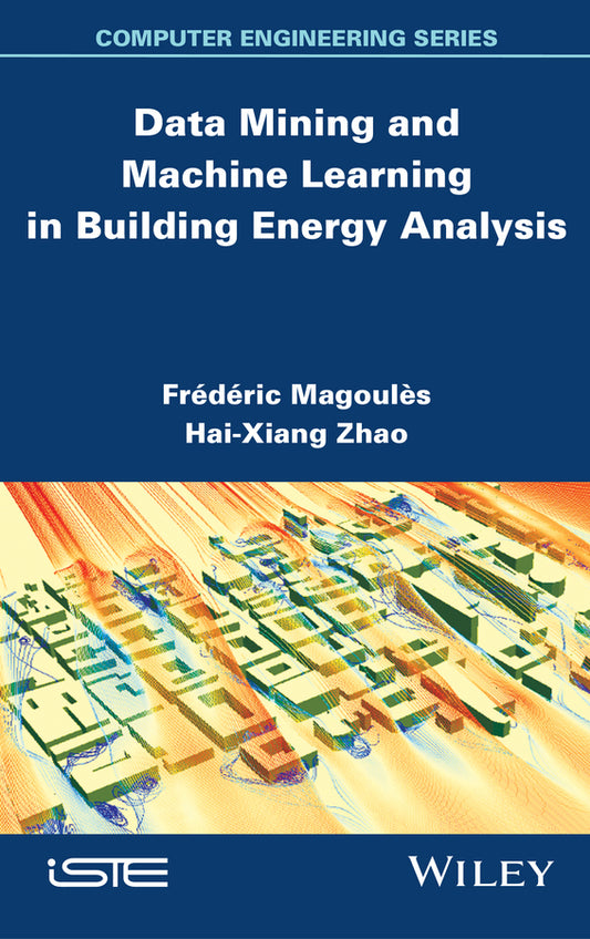 Data Mining and Machine Learning in Building Energy Analysis (Hardback) 9781848214224