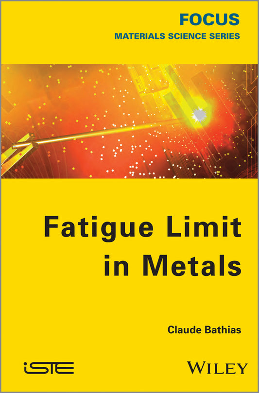 Fatigue Limit in Metals (Hardback) 9781848214767