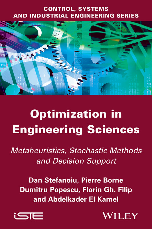 Optimization in Engineering Sciences; Metaheuristic, Stochastic Methods and Decision Support (Hardback) 9781848214989