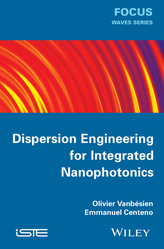 Dispersion Engineering for Integrated Nanophotonics (Hardback) 9781848215641