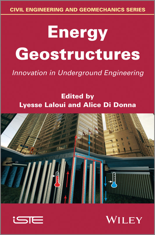 Energy Geostructures; Innovation in Underground Engineering (Hardback) 9781848215726