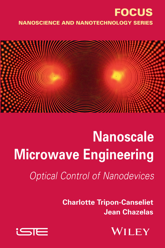 Nanoscale Microwave Engineering; Optical Control of Nanodevices (Hardback) 9781848215870