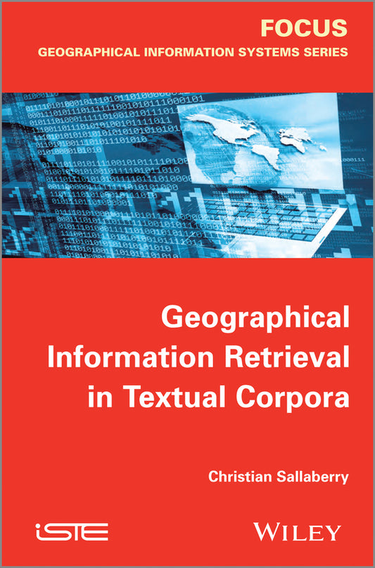 Geographical Information Retrieval in Textual Corpora (Hardback) 9781848215962