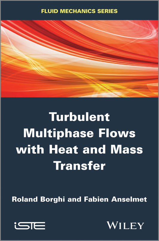 Turbulent Multiphase Flows with Heat and Mass Transfer (Hardback) 9781848216174