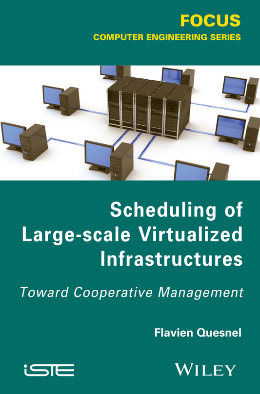 Scheduling of Large-scale Virtualized Infrastructures; Toward Cooperative Management (Hardback) 9781848216204