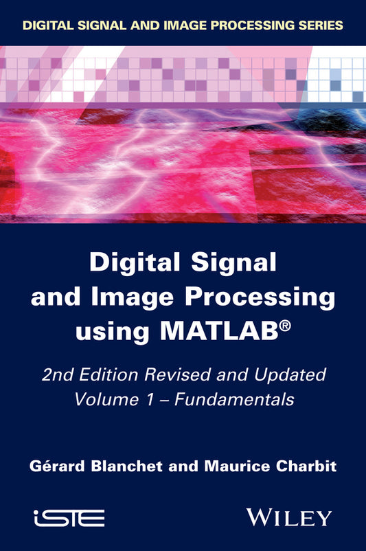Digital Signal and Image Processing using MATLAB, Volume 1; Fundamentals (Hardback) 9781848216402