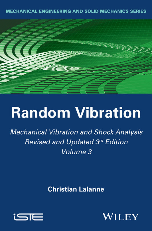 Mechanical Vibration and Shock Analysis, Random Vibration (Hardback) 9781848216464