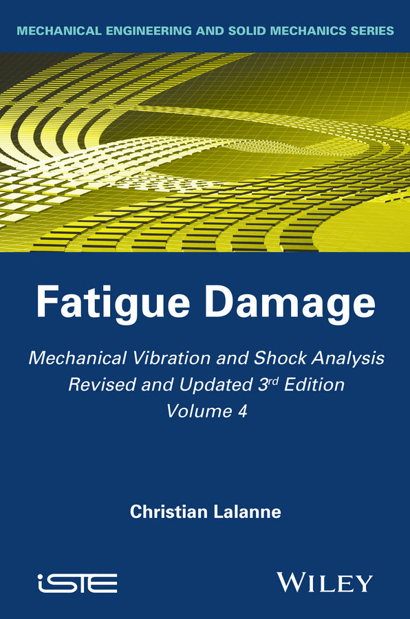 Mechanical Vibration and Shock Analysis, Fatigue Damage (Hardback) 9781848216471