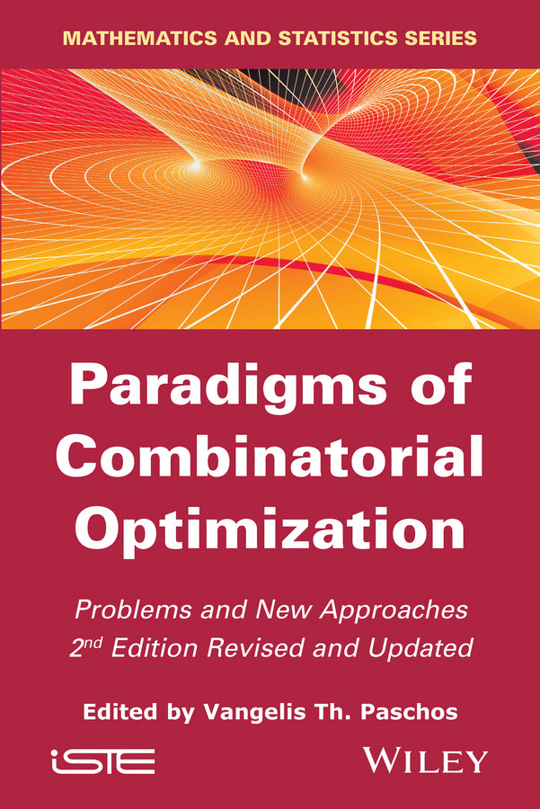 Paradigms of Combinatorial Optimization; Problems and New Approaches (Hardback) 9781848216570