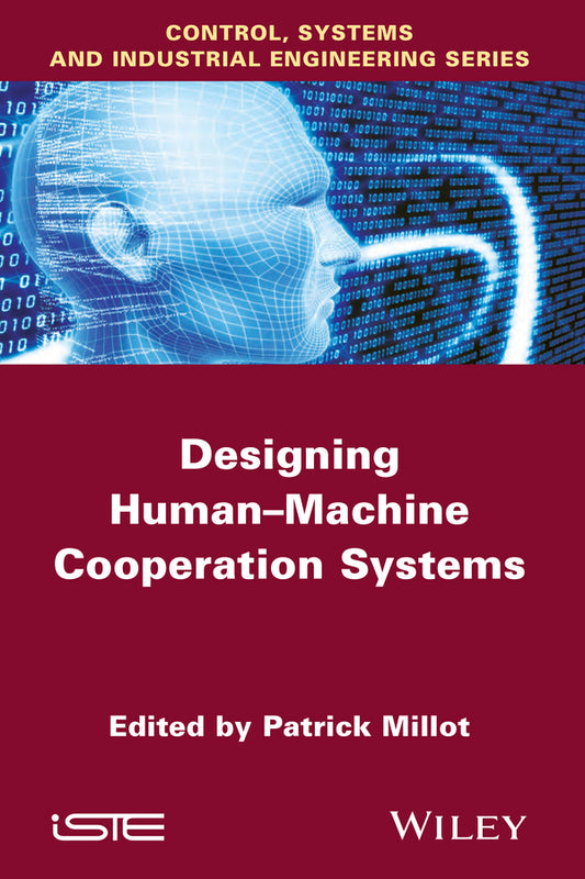 Designing Human-machine Cooperation Systems (Hardback) 9781848216853