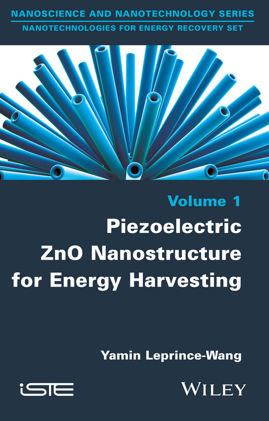 Piezoelectric ZnO Nanostructure for Energy Harvesting, Volume 1 (Hardback) 9781848217188