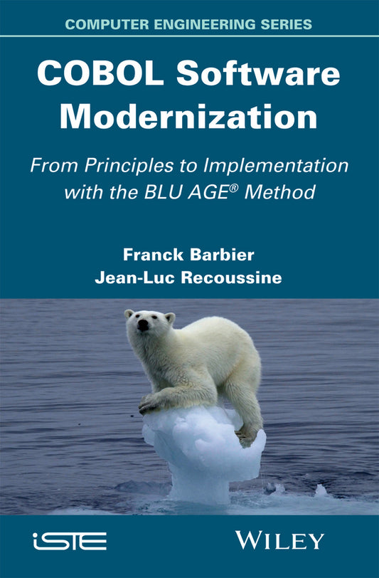 COBOL Software Modernization; From Principles to Implementation with the BLU AGE Method (Hardback) 9781848217607