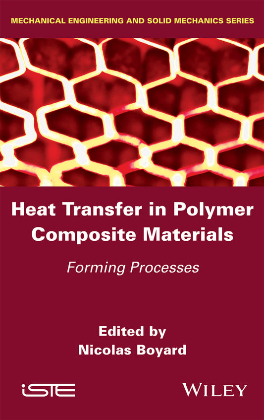 Heat Transfer in Polymer Composite Materials; Forming Processes (Hardback) 9781848217614